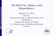 Alcohol Use, Abuse, and Dependence