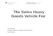 The Swiss Heavy Goods Vehicle Fee