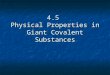 4.5  Physical Properties in Giant Covalent Substances
