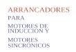 ARRANCADORES PARA MOTORES DE INDUCCION Y MOTORES SINCR“NICOS
