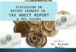 DISCUSSION ON RECENT CHANGES IN  TAX AUDIT REPORT & TDS ISSUES