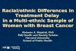 Racial/ethnic Differences in Treatment Delay  in a Multi-ethnic Sample of Women with Breast Cancer
