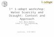 1 st  i-adapt workshop: Water Scarcity and Draught: Context and Approach
