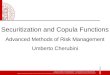 Securitization and Copula Functions Advanced Methods of Risk Management Umberto Cherubini