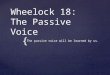 Wheelock 18: The Passive Voice