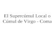 El Supercmul Local o Cmul de Virgo - Coma