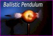 Ballistic Pendulum