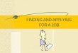 FINDING AND APPLYING FOR A JOB