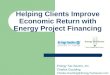 Helping Clients Improve Economic Return with Energy Project Financing