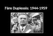 l'ère Duplessis: 1944-1959