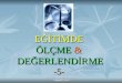 EĞİTİMDE ÖLÇME & DEĞERLENDİRME -5-