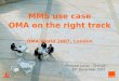 MMS use case OMA on the right track OMA World 2007, London