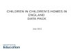 CHILDREN IN CHILDREN’S HOMES IN ENGLAND  DATA PACK