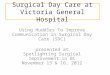 Surgical Day Care at Victoria General Hospital