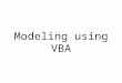 Modeling using VBA