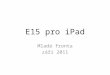E15 pro  iPad