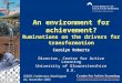 An environment for achievement? Ruminations on the drivers for transformation