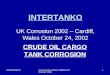INTERTANKO UK Corrosion 2002 – Cardiff, Wales October 24, 2002