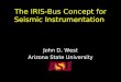 The IRIS-Bus Concept for Seismic Instrumentation