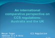An international  comparative perspective on CCS regulations: Australia and the UK