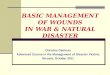BASIC MANAGEMENT OF WOUNDS IN WAR & NATURAL DISASTER