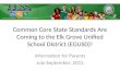 Common Core State Standards Are Coming to the Elk Grove Unified School District (EGUSD)!