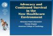 Advocacy and  Continued Survival  in the  New Healthcare Environment