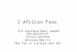 1 African Fans