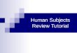 Human Subjects Review Tutorial