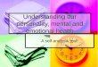 Understanding our personality, mental and emotional health