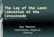 The Lay of the Land:  Libraries at the Crossroads