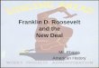 Franklin D. Roosevelt  and the  New Deal
