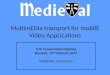 MultimEDia transport for mobIlE Video AppLications