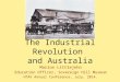 The Industrial Revolution  and Australia