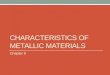 Characteristics of Metallic Materials