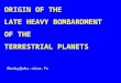 ORIGIN OF THE  LATE HEAVY BOMBARDMENT  OF THE  TERRESTRIAL PLANETS