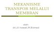 MEKANISME  TRANSPOR MELALUI MEMBRAN