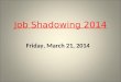 Job Shadowing 2014