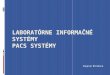 Laboratórne informačné systémy PaCS  systémy
