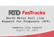 North  Metro Rail Line   Request for Proposals (RFP)  Commerce City Council August 19,  2013