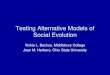 Testing Alternative Models of Social Evolution