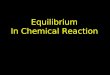 Equilibrium In Chemical Reaction