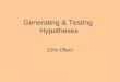 Generating & Testing  Hypotheses