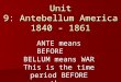 Unit 9: Antebellum America 1840 - 1861
