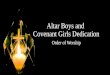 Altar Boys and  Covenant Girls Dedication