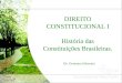 DIREITO CONSTITUCIONAL I História das Constituições Brasileiras