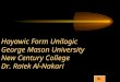 Hayawic Form Unilogic George Mason University New Century College Dr. Raiek Al-Nakari