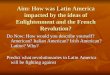 Aim: How was Latin America impacted by the ideas of Enlightenment and the French Revolution?