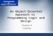 An Object-Oriented Approach to  Programming Logic and Design