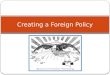 Creating a Foreign Policy